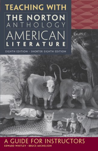 Imagen de archivo de Teaching with the Norton Anthology of American Literature: A Guide for Instructors a la venta por Irish Booksellers