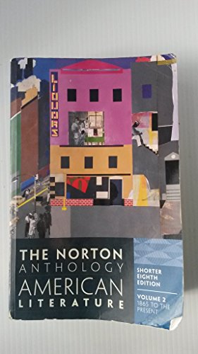 Beispielbild fr The Norton Anthology of American Literature, Vol. 2: 1865 to the Present, Shorter 8th Edition zum Verkauf von The Book Cellar, LLC