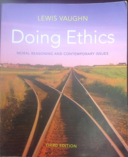 Beispielbild fr Doing Ethics: Moral Reasoning and Contemporary Issues zum Verkauf von Ergodebooks