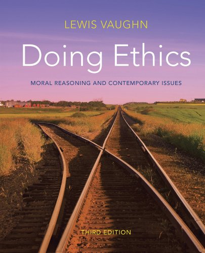 Stock image for Doing Ethics: Moral Reasoning and Contemporary Issues for sale by Ergodebooks