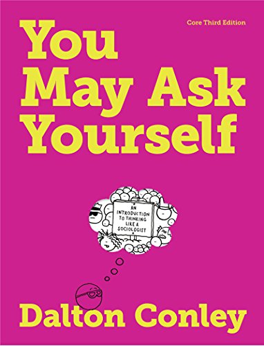 Imagen de archivo de You May Ask Yourself : An Introduction to Thinking Like a Sociologist a la venta por Better World Books