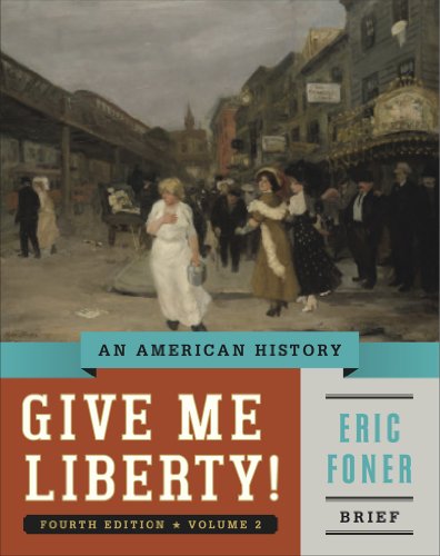Imagen de archivo de Give Me Liberty! Vol. 2 : An American History, Brief a la venta por Better World Books