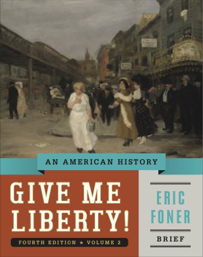 Stock image for Give Me Liberty!: An American History (Brief Fourth Edition) (Vol. 2) for sale by Free Shipping Books