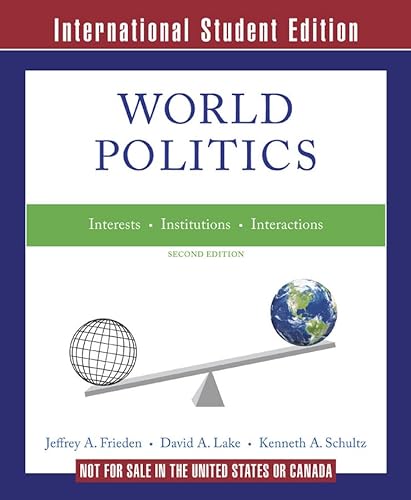 9780393920833: World Politics: Interests, Interactions, Institutions