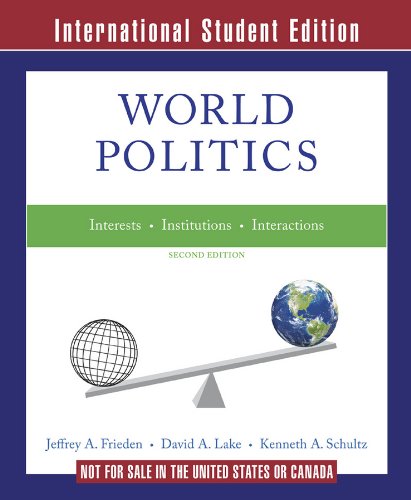 9780393920833: World Politics: Interests, Interactions, Institutions