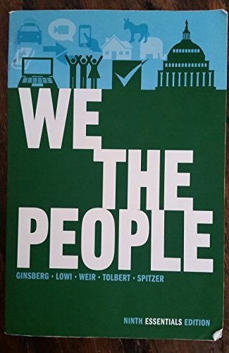 Beispielbild fr We the People: An Introduction to American Politics (Ninth Essentials Edition) zum Verkauf von SecondSale