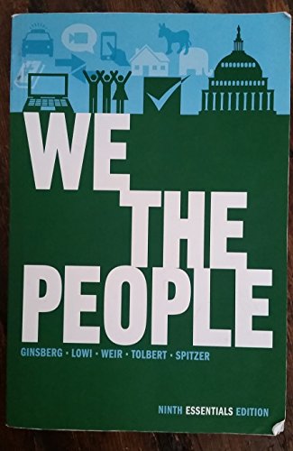 Imagen de archivo de We the People: An Introduction to American Politics (Ninth Essentials Edition) a la venta por SecondSale