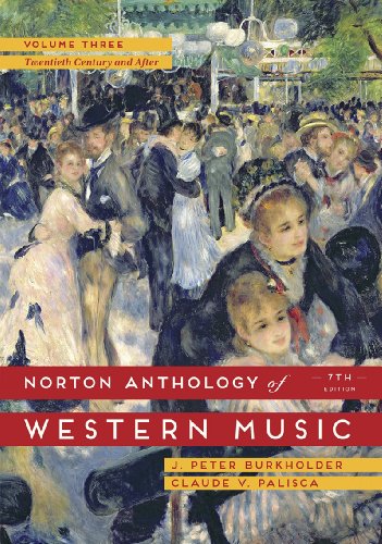 The Norton Anthology of Western Music (Volume 3) (9780393921632) by Burkholder, J. Peter; Palisca, Claude V.
