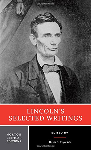 Beispielbild fr Lincoln's Selected Writings (First Edition) (Norton Critical Editions) zum Verkauf von HPB Inc.
