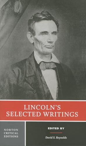 Imagen de archivo de Lincoln's Selected Writings (First Edition) (Norton Critical Editions) a la venta por HPB Inc.