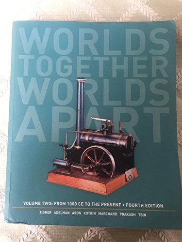 Stock image for Worlds Together, Worlds Apart: A History of the World: From 1000 CE to the Present (Fourth Edition) for sale by Wrigley Books