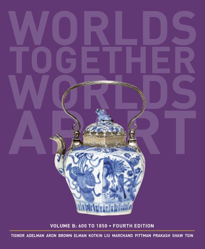 Stock image for Worlds Together, Worlds Apart: A History of the World: 600 to1850 (Fourth Edition) (Vol. B) for sale by HPB-Red