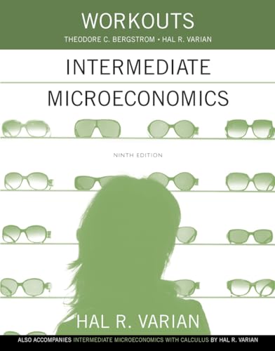 Beispielbild fr Workouts in Intermediate Microeconomics for Intermediate Microeconomics and Intermediate Microeconomics with Calculus, Ninth Edition zum Verkauf von Better World Books