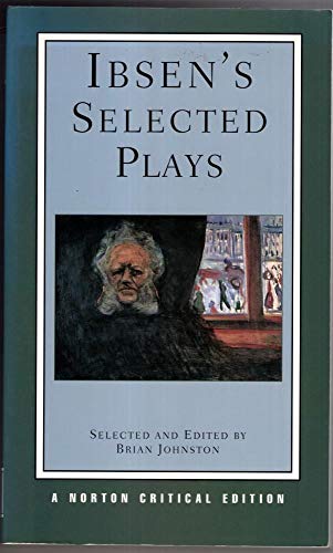 Stock image for Ibsen's Selected Plays: Authoritative Texts of Peer Gynt, a Doll's House, the Wild Duck, Hedda Gabler, the Master Builder : Backgrounds, Criticism: 0 (Norton Critical Editions) for sale by Brook Bookstore