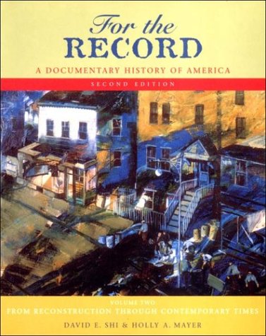 Beispielbild fr For the Record a Documentary History of America Volume 2: From Reconstruction Through the Contemporary Times zum Verkauf von More Than Words