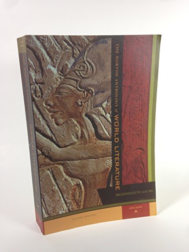 The Norton Anthology of World Literature, Vol. A: Beginnings to A.D. 100, 2nd Edition - Lawall Ph.D., Sarah [Editor]; Mack, Maynard [Editor]; Clinton Ph.D., Jerome W. [Editor]; Danly, Robert Lyons [Editor]; Douglas, Kenneth [Editor]; Hugo, Howard E. [Editor]; Irele, Francis Abiola [Editor]; James Ph.D., Heather [Editor]; Knox, Bernard M. W. [Editor]; McGalliard, John C. [Editor]; Owen Ph.D., Stephen [Editor]; Pasinetti, P. M. [Editor]; Patterson Ph.D., Lee [Editor]; Peterson Ph.D., Indira Viswanathan [Editor]; Spacks Ph.D., Patricia Meyer [Editor]; Thalmann Ph.D., William G. [Editor]; Wellek, René [Editor];