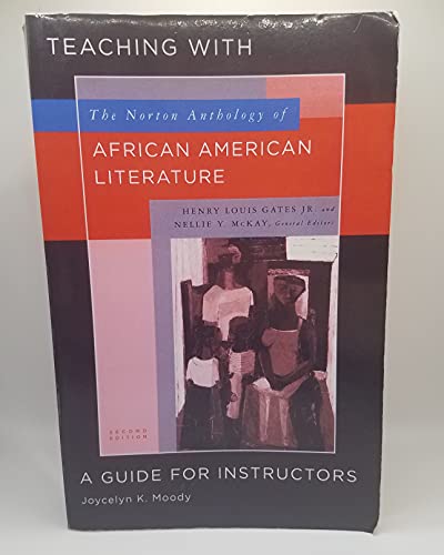 Stock image for Teaching with the Norton Anthology of African American Literature: A Guide for Instructors for sale by BookHolders