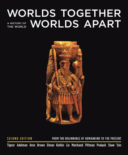 Beispielbild fr Worlds Together, Worlds Apart: A History of the World from the Beginnings of Humankind to the Present, Second Edition zum Verkauf von Orion Tech