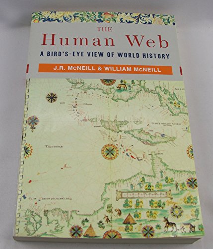 9780393925685: The Human Web: A Bird's-Eye View of World History