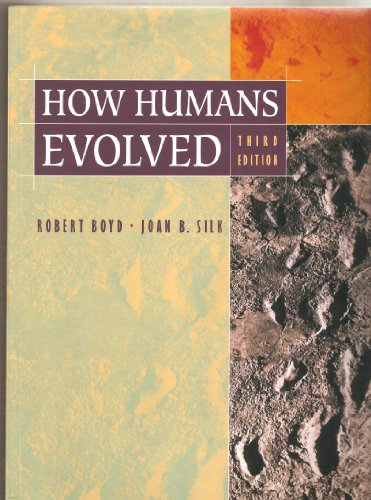 How Humans Evolved (9780393926286) by Boyd, Robert; Silk, Joan B.