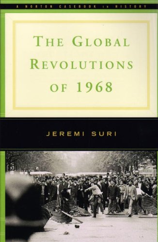 9780393927443: The Global Revolutions of 1968: A Norton Casebook in History: 0 (Norton Documents Reader)