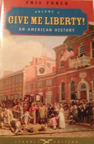 Imagen de archivo de Give Me Liberty!: An American History (First Edition, Seagull Edition) (Vol. 1) a la venta por WorldofBooks