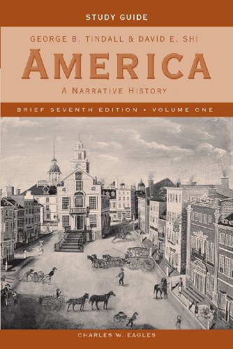 Study Guide: for America: A Narrative History, Brief Seventh Edition (9780393930245) by Eagles, Charles W.