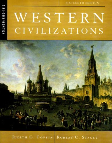 Imagen de archivo de Western Civilizations: Their History and Their Culture: Volume B: 1300-1815 - 16th Edition a la venta por THE OLD LIBRARY SHOP