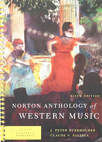 Stock image for Norton Anthology of Western Music (Sixth Edition) (Vol. 2: Classic to Romantic) for sale by HPB Inc.