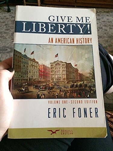 Beispielbild fr Give Me Liberty! Vol. 1 : An American History, Seagull zum Verkauf von Better World Books