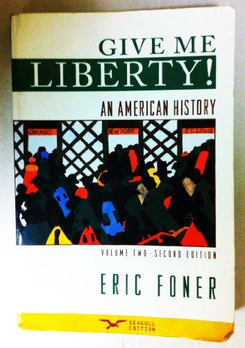 9780393932560: Give Me Liberty – An American History Seagull Edition V 2, 2e