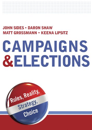 Beispielbild fr Campaigns and Elections : Rules, Reality, Strategy, Choice zum Verkauf von Better World Books