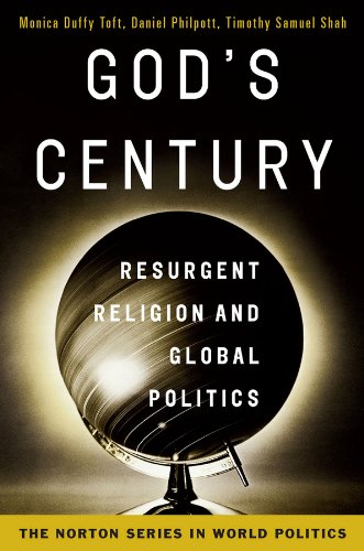 

God's Century: Resurgent Religion and Global Politics (Norton Series in World Politics (Paperback))