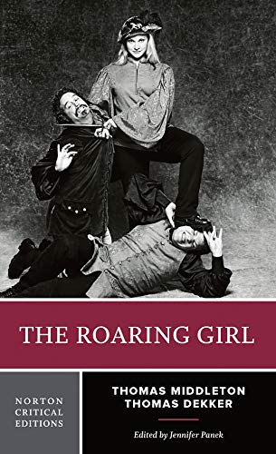 Imagen de archivo de The Roaring Girl: A Norton Critical Edition (Norton Critical Editions) a la venta por Goodwill