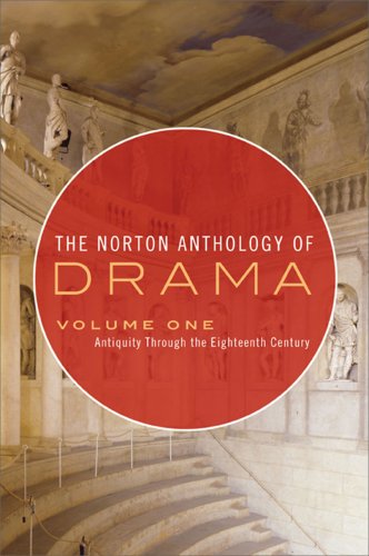 Imagen de archivo de The Norton Anthology of Drama: Antiquity Through the Eighteenth Century a la venta por ThriftBooks-Dallas