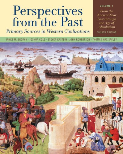 Stock image for Perspectives from the Past: Primary Sources in Western Civilizations: From the Ancient Near East through the Age of Absolutism (Fourth Edition) (Vol. 1) for sale by HPB-Diamond