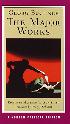 Imagen de archivo de Georg Buchner: The Major Works: A Norton Critical Edition a la venta por Kennys Bookshop and Art Galleries Ltd.