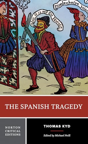 Beispielbild fr The Spanish Tragedy: A Norton Critical Edition (Norton Critical Editions) zum Verkauf von Goodwill Books