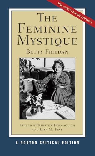 9780393934656: The Feminine Mystique: A Norton Critical Edition: 0 (Norton Critical Editions)