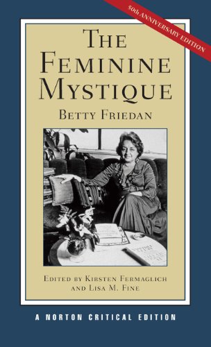 Stock image for The Feminine Mystique: A Norton Critical Edition (Norton Critical Editions) for sale by BooksRun