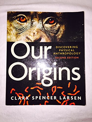 9780393934984: Our Origins – Discovering Physical Anthropology 2e