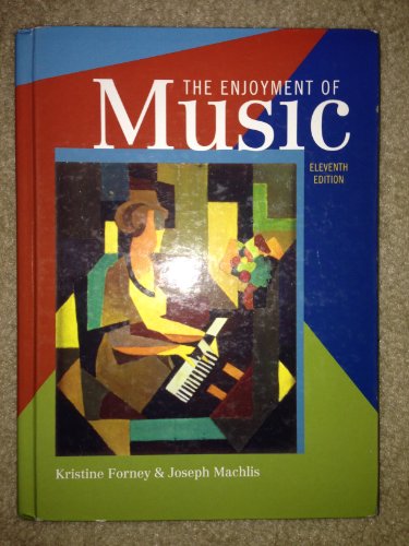 Imagen de archivo de The Enjoyment of Music: An Introduction to Perceptive Listening (Eleventh Edition) a la venta por HPB-Ruby