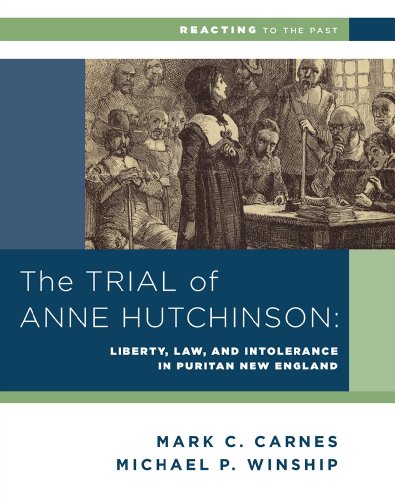 Beispielbild fr The Trial of Anne Hutchinson: Liberty, Law, and Intolerance in Puritan New England (Reacting to the Past) zum Verkauf von BooksRun