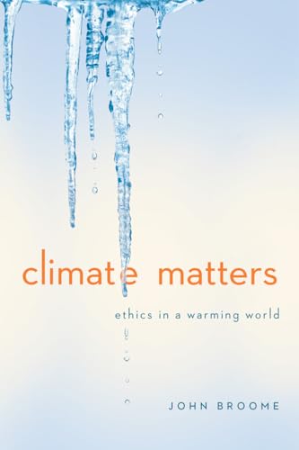 9780393937961: Climate Matters: Ethics in a Warming World (Norton Global Ethics)