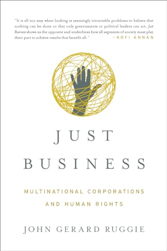 Beispielbild fr Just Business: Multinational Corporations and Human Rights (Norton Global Ethics Series) zum Verkauf von BooksRun