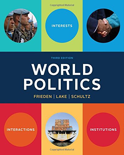 Imagen de archivo de World Politics: Interests, Interactions, Institutions (Third Edition) a la venta por SecondSale