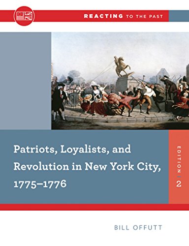 9780393938890: Patriots, Loyalists, and Revolution in New York City, 1775-1776: 0 (Reacting to the Past)