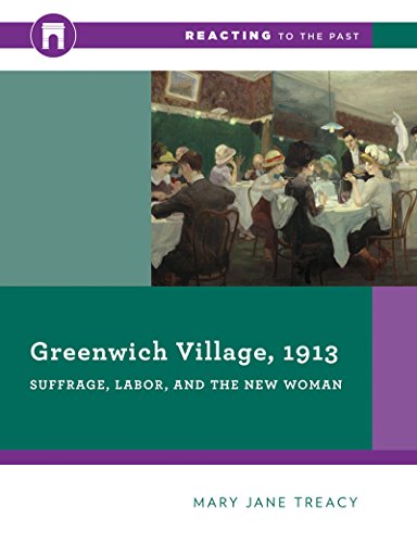 Stock image for Greenwich Village, 1913: Suffrage, Labor, and the New Woman (Reacting to the Past) for sale by Dream Books Co.