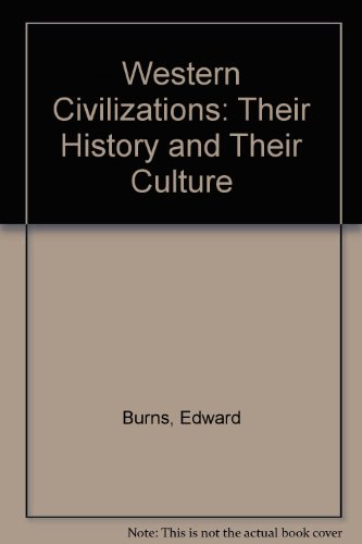 Western Civilizations: Their History and Their Culture (9780393946024) by Lerner, Robert E.; Meacham, Standish; Burns, Edward McNall