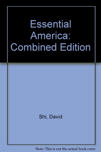 Essential America: Combined Edition (9780393946857) by Shi, David; Tindall, George Brown; Pearcy, Thomas Lee